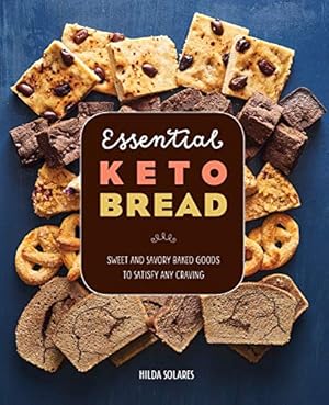 Seller image for Essential Keto Bread: Sweet and Savory Baked Goods to Satisfy Any Craving for sale by WeBuyBooks