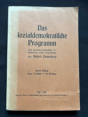 Das sozialdemokratische Programm. Eine gemeinverständliche Erläuterung seiner Grundsätze.