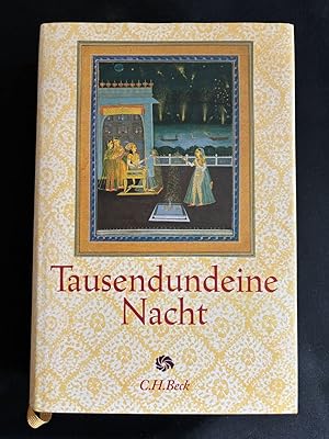 Tausendundeine Nacht. Nach der ältesten arabischen Handschrift in der Ausgabe von Mushin Mahdi.