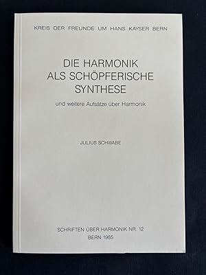 Bild des Verkufers fr Die Harmonik als schpferische Synthese und weitere Aufstze ber Harmonik. zum Verkauf von Libretto Antiquariat & mundart.ch