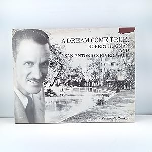 Imagen del vendedor de A Dream Come True: Robert Hugman and San Antonio's River Walk a la venta por Cat On The Shelf