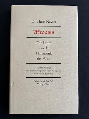 Akróasis. Die Lehre von der Harmonik der Welt. Fünfte Auflage mit einem biographischen Nachwort v...