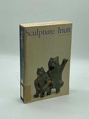 Image du vendeur pour Sculpture/ Inuit--Sculpture of the Inuit Masterworks of the Canadian Arctic mis en vente par True Oak Books