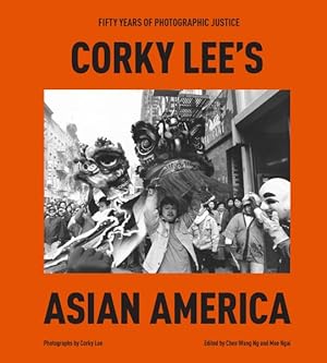Seller image for Corky Lee's Asian America : Fifty Years of Photographic Justice for sale by GreatBookPrices