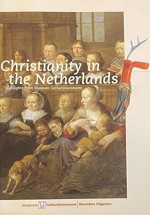 Bild des Verkufers fr Christianity in the Netherlands. Highlights from the Museum Catharijneconvent zum Verkauf von Antiquariaat Schot