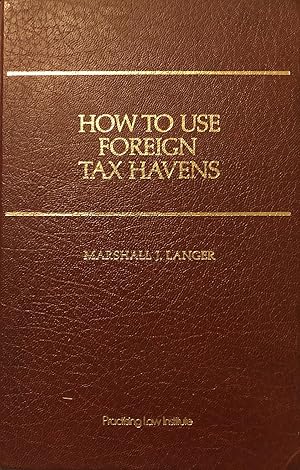 Image du vendeur pour How to Use Foreign Tax Havens mis en vente par Ozark Book Peddler