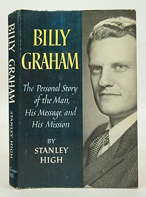 Imagen del vendedor de Billy Graham - The Personal Story of the Man, His Message, and His Mission a la venta por Shelley and Son Books (IOBA)