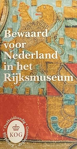 Imagen del vendedor de Bewaard voor Nederland in het Rijksmuseum. Ruim 300 voorwerpen van het Koninklijk Oudheidkundig Genootschap in de vaste opstelling van het Rijksmuseum te Amsterdam a la venta por Antiquariaat Schot