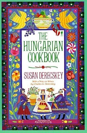 Seller image for The Hungarian Cookbook: The Pleasures of Hungarian Food and Wine for sale by WeBuyBooks