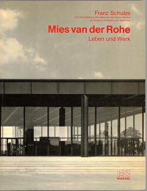 Mies van der Rohe - Leben und Werk. Aus dem Englischen von Christiane Court unter Mitwirkung von ...