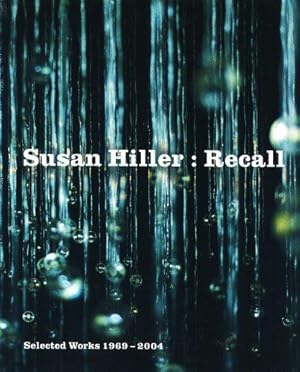 Immagine del venditore per Susan Hiller: Recall - Selected Works 1969-2004 venduto da WeBuyBooks