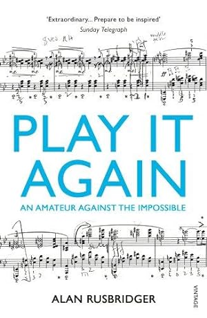 Image du vendeur pour Play It Again: An Amateur Against The Impossible mis en vente par WeBuyBooks