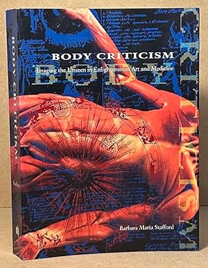 Image du vendeur pour Body Criticism _ Imaging the Unseen in Enlightenment Art and Medicine mis en vente par San Francisco Book Company