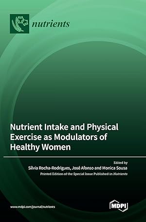 Image du vendeur pour Nutrient Intake and Physical Exercise as Modulators of Healthy Women mis en vente par moluna