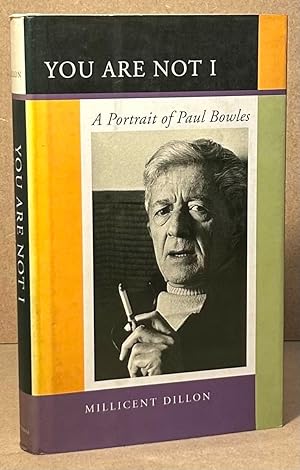 Image du vendeur pour You Are Not I _ A Portrait of Paul Bowles mis en vente par San Francisco Book Company