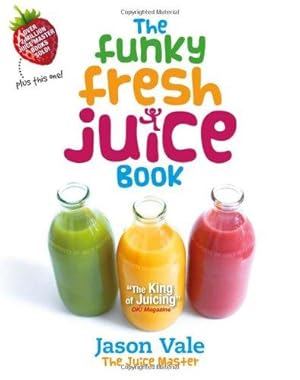 Image du vendeur pour The Funky Fresh Juice Book mis en vente par WeBuyBooks