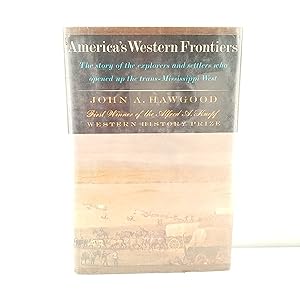 Imagen del vendedor de Americas Western Frontiers: The Story of the Explorers and Settlers who Opened up the trans-Mississippi West a la venta por Cat On The Shelf