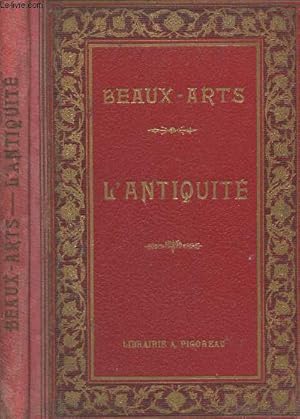 Bild des Verkufers fr Beaux-arts : L'Antiquit (Architecture, peinture, sculpture) - "Bibliothque de la Gazette des Beaux-Arts" zum Verkauf von Le-Livre