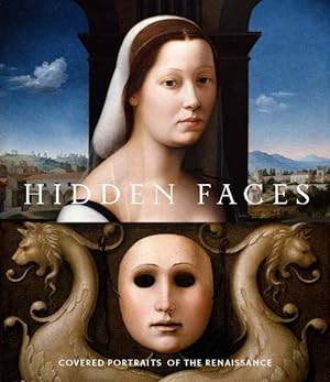 Imagen del vendedor de Hidden Faces : Covered Portraits of the Renaissance a la venta por GreatBookPrices
