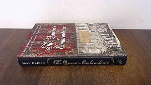 Seller image for The Queens Embroiderer: A True Story of Paris, Lovers, Swindlers, and the First Stock Market Crisis for sale by BoundlessBookstore