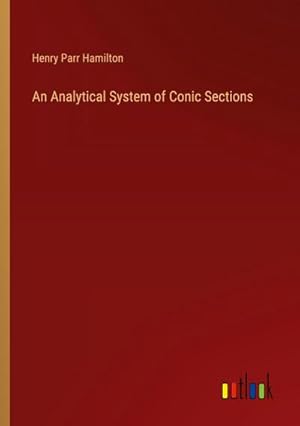Seller image for An Analytical System of Conic Sections for sale by AHA-BUCH GmbH