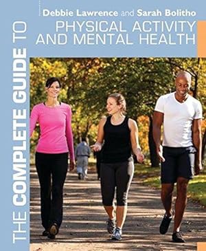 Seller image for The Complete Guide to Physical Activity and Mental Health (Complete Guides) for sale by WeBuyBooks