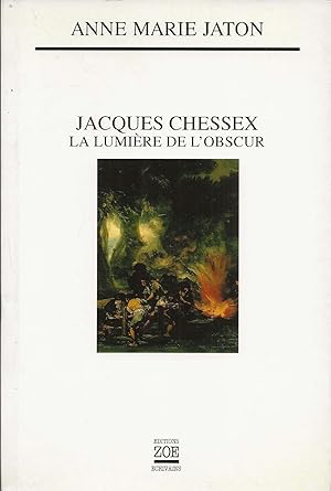 Bild des Verkufers fr Jacques Chessex. La lumire de l'obscur. zum Verkauf von Librairie Les Autodidactes - Aichelbaum