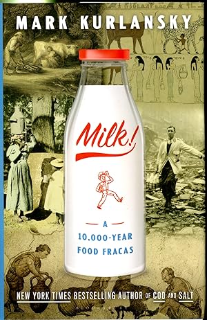 Milk! : A 10,000-Year Food Fracas