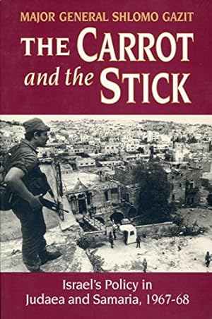 Seller image for The Carrot and the Stick: Israel's Policy in the Administered Territories, 1967-68 for sale by WeBuyBooks