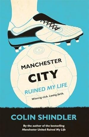 Immagine del venditore per Manchester City Ruined My Life venduto da WeBuyBooks