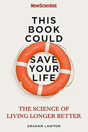 Bild des Verkufers fr This Book Could Save Your Life: The Science of Living Longer Better zum Verkauf von WeBuyBooks