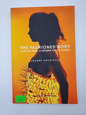 Immagine del venditore per The Fashioned Body: Fashion, Dress & Modern Social Theory venduto da Bay Used Books
