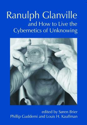 Imagen del vendedor de Ranulph Glanville and How to Live the Cybernetics of Unknowing (Paperback or Softback) a la venta por BargainBookStores