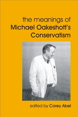 Seller image for The Meanings of Michael Oakeshott's Conservatism (Paperback or Softback) for sale by BargainBookStores