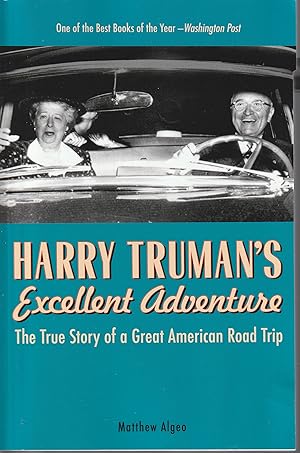 Harry Truman's Excellent Adventure: The True Story of a Great American Road Trip