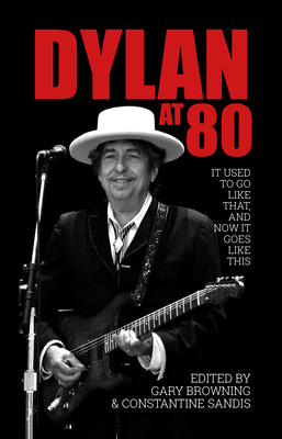 Seller image for Dylan at 80: It Used to Go Like That, and Now It Goes Like This (Paperback or Softback) for sale by BargainBookStores