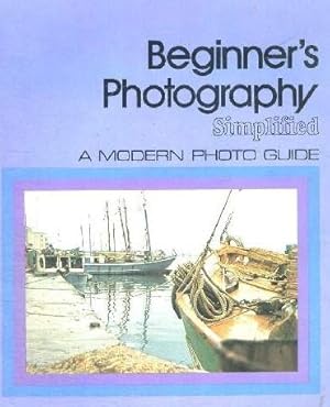 Seller image for Beginner's Photography Simplified for sale by WeBuyBooks