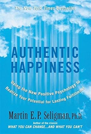 Seller image for Authentic Happiness: Using the New Positive Psychology to Realise Your Potential for Lasting Fulfilment for sale by WeBuyBooks