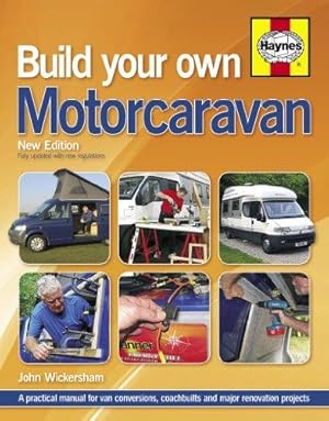 Seller image for Build Your Own Motorcaravan (2nd Edition): A practical manual for van conversions, coachbuilts and major renovation projects for sale by WeBuyBooks