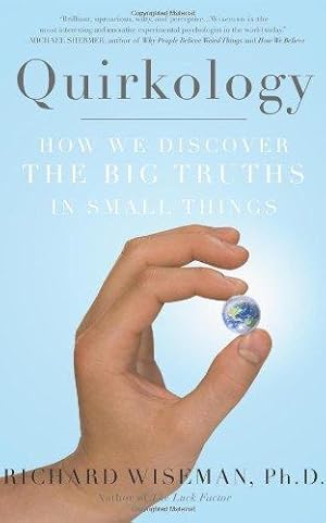 Bild des Verkufers fr Quirkology: How We Discover the Big Truths in Small Things zum Verkauf von WeBuyBooks