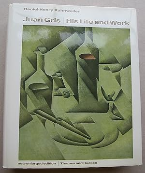 Juan Gris. His Life And Work