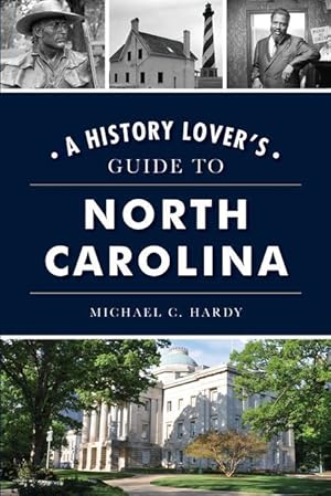 Bild des Verkufers fr A History Lover\ s Guide to North Carolina zum Verkauf von moluna