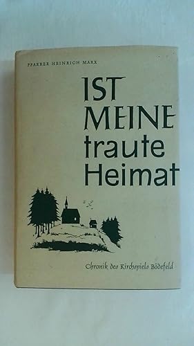 Imagen del vendedor de IST MEINE TRAUTE HEIMAT. CHRONIK DES KIRCHSPIELS BDEFELD. a la venta por Buchmerlin