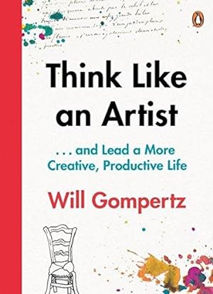 Immagine del venditore per Think Like an Artist: . . . and Lead a More Creative, Productive Life venduto da WeBuyBooks 2