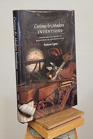 Seller image for Curious and Modern Inventions: Instrumental Music as Discovery in Galileo's Italy for sale by Henniker Book Farm and Gifts