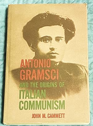 Antonio Gramsci & the Origins of Italian Communism