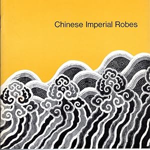 Seller image for Chinese Imperial Robes at the Minneapolis Institute of Arts for sale by Dorley House Books, Inc.