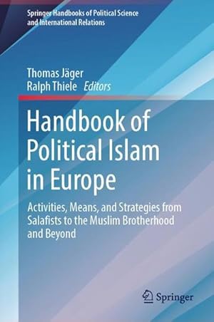 Bild des Verkufers fr Handbook of Political Islam in Europe : Activities, Means, and Strategies from Salafists to the Muslim Brotherhood and Beyond zum Verkauf von AHA-BUCH GmbH