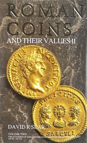 Seller image for ROMAN COINS AND THEIR VALUES. VOLUME TWO: THE ACCESSION OF NERVA TO THE OVERTHROW OF THE SEVERAN DYNASTY, AD 96-AD 235 for sale by Kolbe and Fanning Numismatic Booksellers