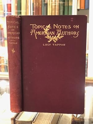 Bild des Verkufers fr Topical Notes on American Authors zum Verkauf von Barrow Bookstore